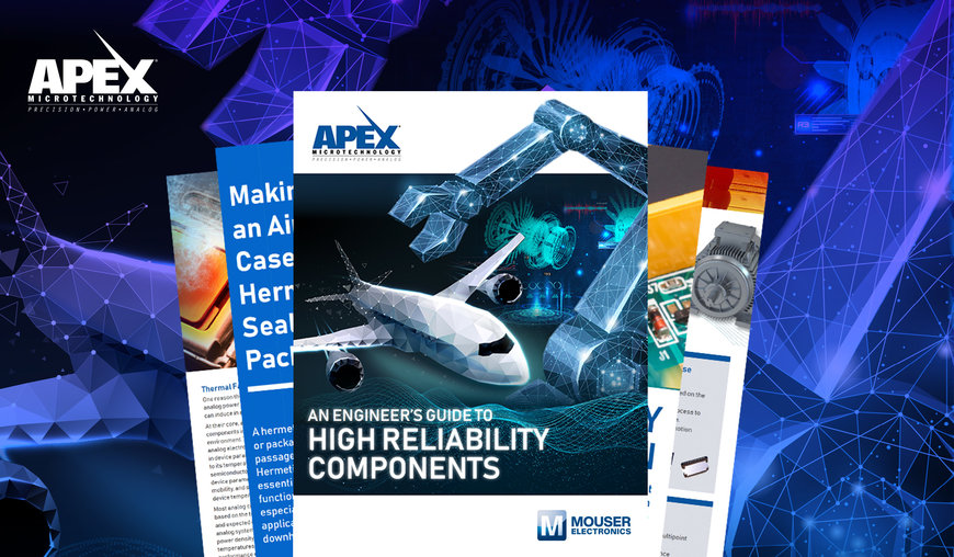 New eBook from Apex Microtechnology and Mouser Offers Expert Perspectives on High Reliability Designs